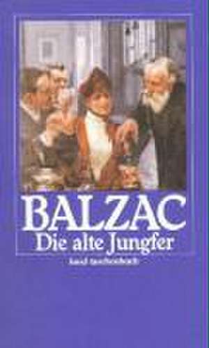 Die alte Jungfer de Honore De Balzac