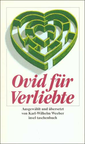 Ovid für Verliebte de Karl-Wilhelm Weeber