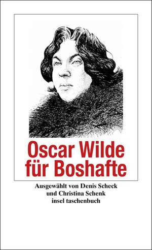 Oscar Wilde für Boshafte de Denis Scheck