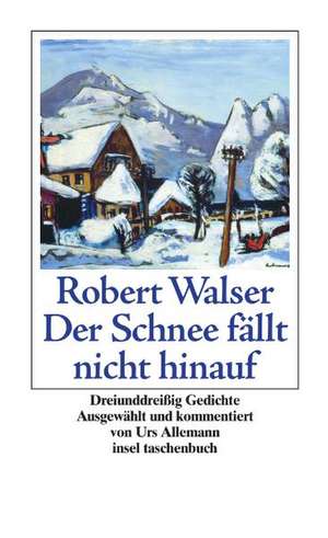 Der Schnee fällt nicht hinauf de Robert Walser