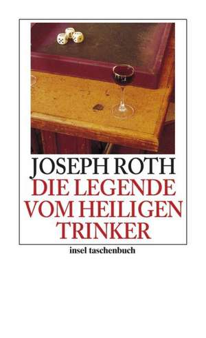 Die Legende vom heiligen Trinker de Joseph Roth