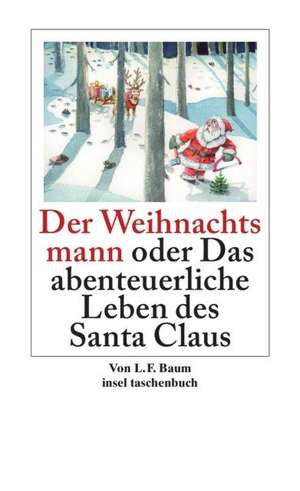 Der Weihnachtsmann oder Das abenteuerliche Leben des Santa Claus de Lyman Frank Baum