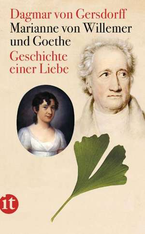 Marianne von Willemer und Goethe de Dagmar von Gersdorff