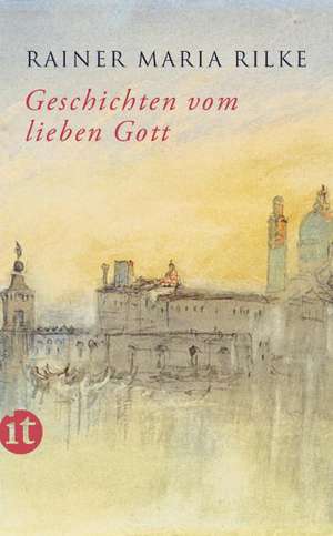 Geschichten vom lieben Gott de Rainer Maria Rilke