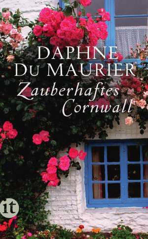 Zauberhaftes Cornwall de Daphne DuMaurier