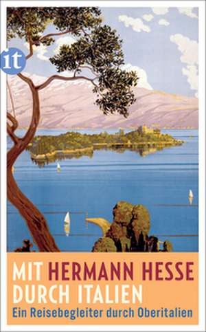 Mit Hermann Hesse durch Italien de Hermann Hesse