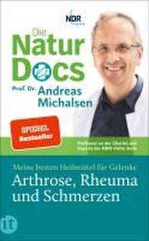 Die Natur-Docs - Meine besten Heilmittel für Gelenke. Arthrose, Rheuma und Schmerzen de Andreas Michalsen