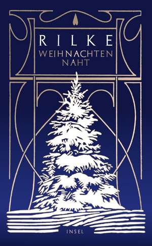 Weihnachten naht de Rainer Maria Rilke