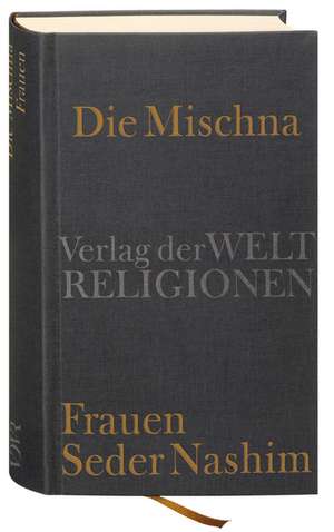 Die Mischna. Frauen - Seder Nashim de Michael Krupp