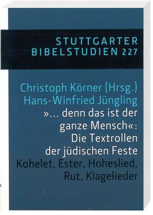 "... denn das ist der ganze Mensch": Die Textrollen der jüdischen Feste de Hans-Winfried Jüngling