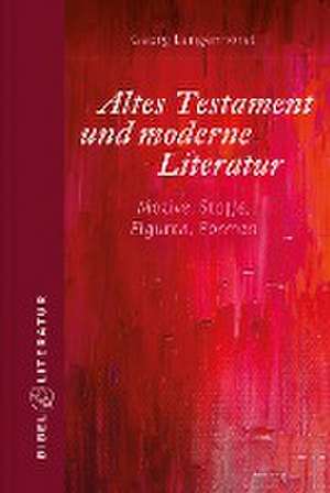 Altes Testament und moderne Literatur de Georg Langenhorst