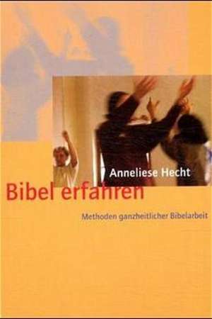 Bibel erfahren de Anneliese Hecht