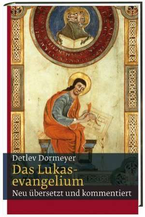 Das Lukasevangelium de Detlev Dormeyer