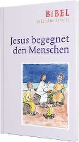 Jesus begegnet den Menschen de Dieter Bauer