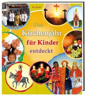 Das Kirchenjahr für Kinder entdeckt de Pia Biehl