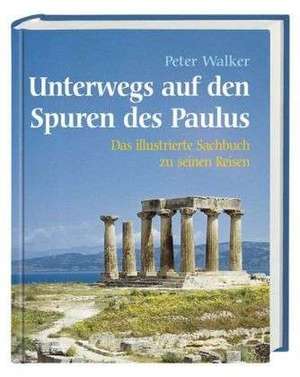 Unterwegs auf den Spuren des Paulus de Peter Walker