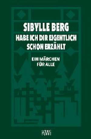 Habe ich dir eigentlich schon erzählt... de Sibylle Berg