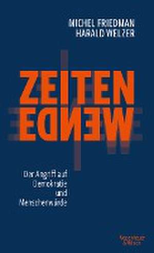 Zeitenwende - Der Angriff auf Demokratie und Menschenwürde de Michel Friedman