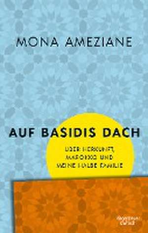 Auf Basidis Dach de Mona Ameziane