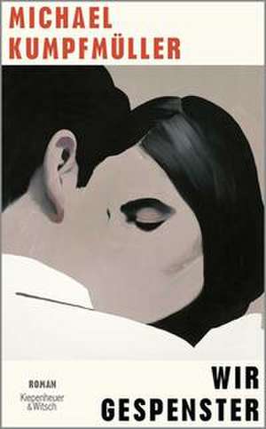 Wir Gespenster de Michael Kumpfmüller
