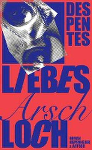 Liebes Arschloch de Virginie Despentes