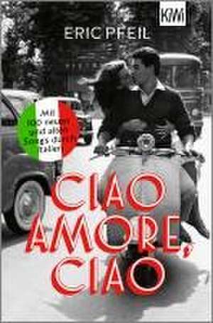 Ciao Amore, ciao de Eric Pfeil