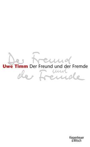 Der Freund und der Fremde de Uwe Timm