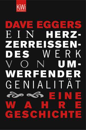 Ein herzzerreißendes Werk von umwerfender Genialität de David Eggers