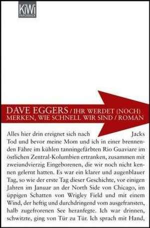 Ihr werdet noch merken, wie schnell wir sind de David Eggers