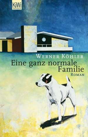 Eine ganz normale Familie de Werner Köhler