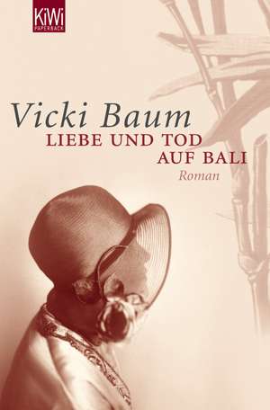 Liebe und Tod auf Bali de Vicki Baum