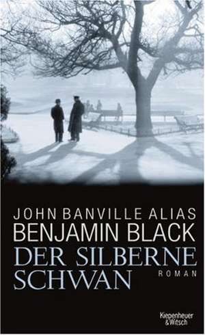 Der silberne Schwan de John Banville