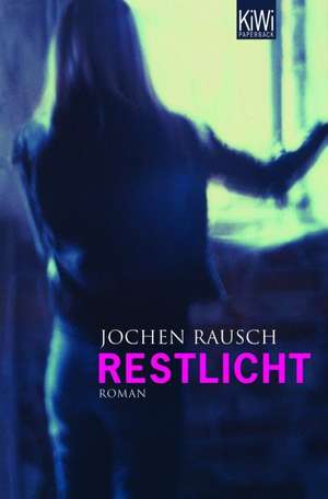 Restlicht de Jochen Rausch