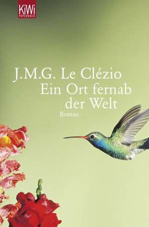 Ein Ort fernab der Welt de J.M.G. Le Clézio