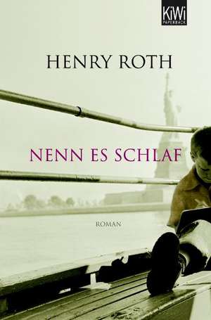 Nenn es Schlaf de Henry Roth