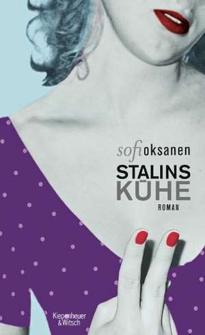 Stalins Kühe de Sofi Oksanen