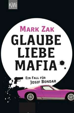 Glaube, Liebe, Mafia de Mark Zak