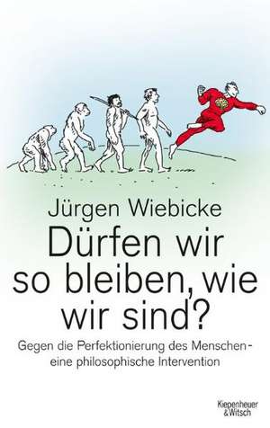 Dürfen wir so bleiben, wie wir sind? de Jürgen Wiebicke