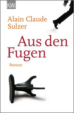 Aus den Fugen de Alain Claude Sulzer