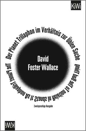 Der Planet Trillaphon im Verhältnis zur Üblen Sache de David Foster Wallace