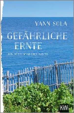 Gefährliche Ernte de Yann Sola