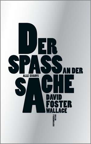 Der Spaß an der Sache de David Foster Wallace