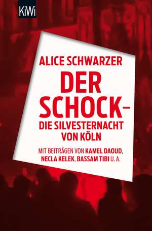 Der Schock - die Silvesternacht in Köln de Alice Schwarzer