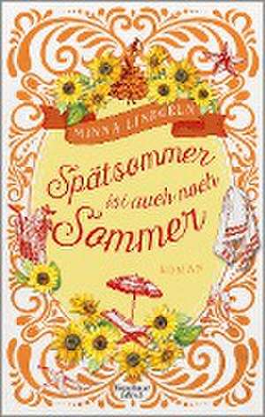 Spätsommer ist auch noch Sommer de Minna Lindgren