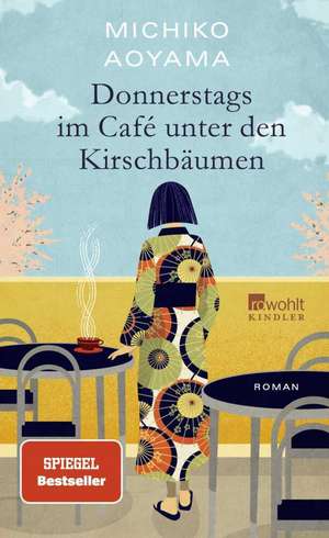 Donnerstags im Café unter den Kirschbäumen de Michiko Aoyama