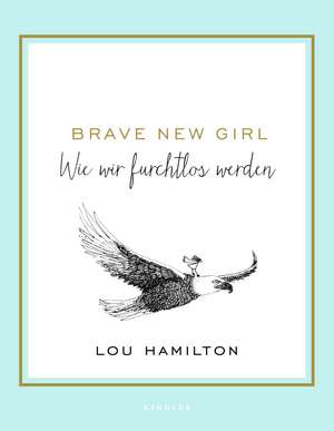 Brave New Girl de Lou Hamilton