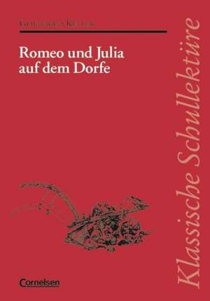 Romeo und Julia auf dem Dorfe. Mit Materialien de Gottfried Keller