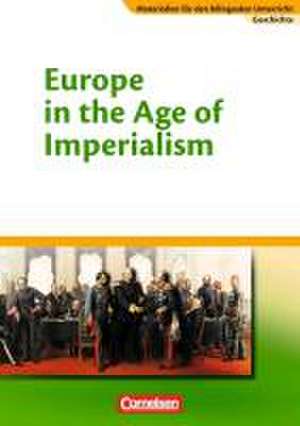 Materialien für den bilingualen Unterricht. Sekundarstufe I. 9. Schuljahr. Europe in the Age of Imperialism de Annegret Weeke