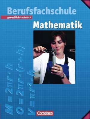 Mathematik für Berufsfachschulen - Gewerblich-Technisch / Neubearbeitung de Kurt Kalvelage