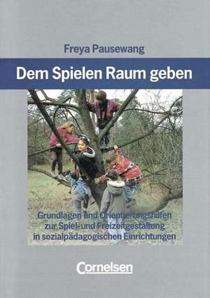 Dem Spielen Raum geben de Freya Pausewang